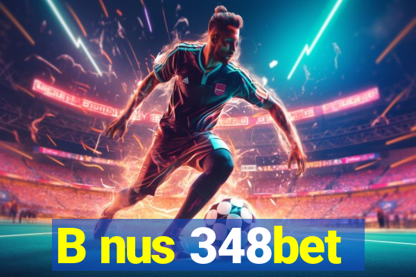 B nus 348bet